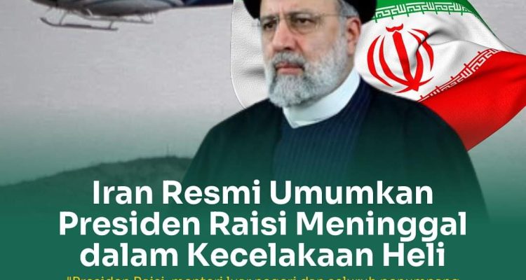 Presiden Iran Meninggal Dalam Kecelakaan Helikopter
