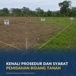 Mau Jual Sebagian Tanah? Kenali Prosedur dan Syarat Pemisahan Bidang Tanah