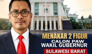 ANALISIS : Menakar Dua Figur Calon Wakil Gubernur PAW Sulawesi Barat, Siapa Pilihan DPRD?