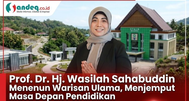 Prof. Dr. Hj. Wasilah Sahabuddin  : Menenun Warisan Ulama,  Menjemput Masa Depan Pendidikan
