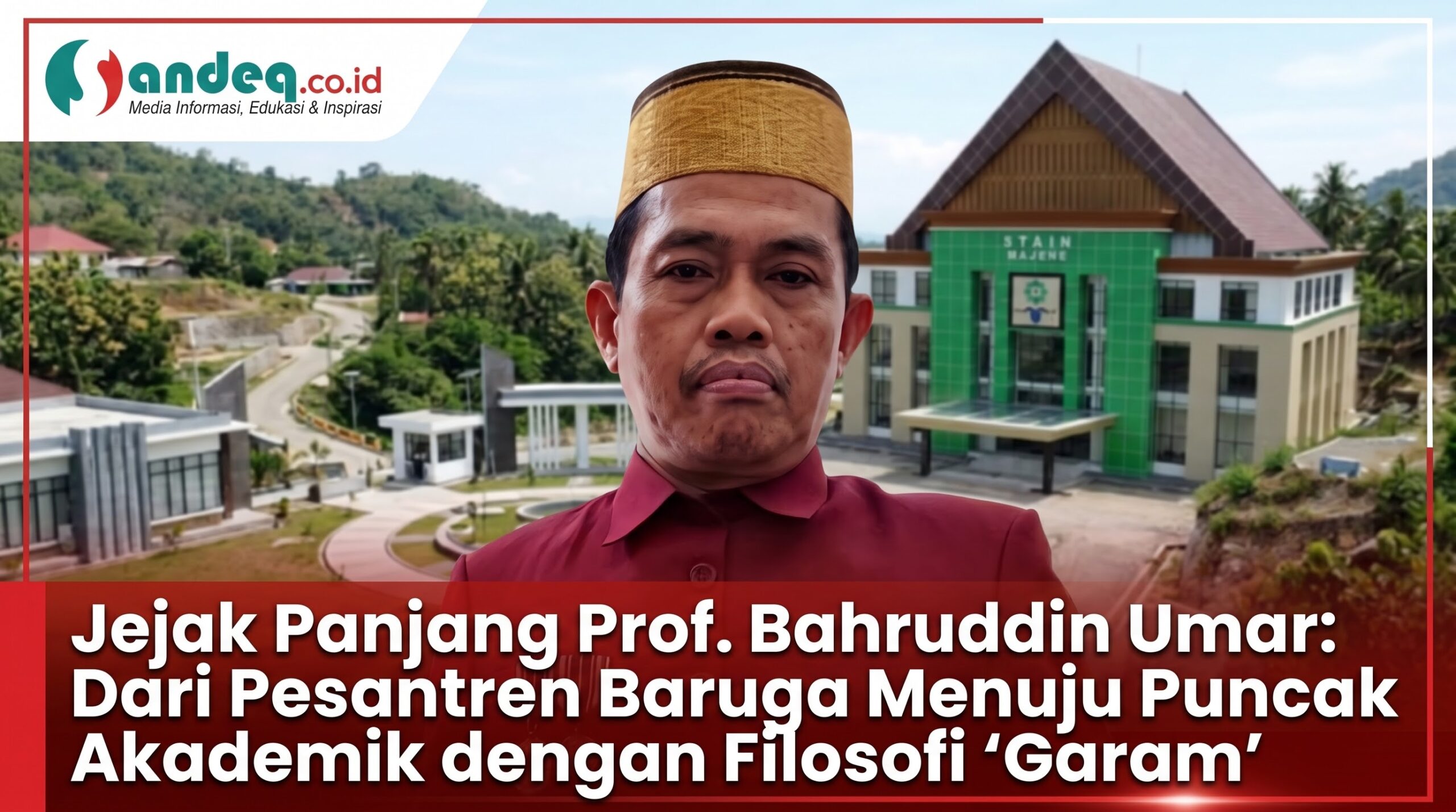Jejak Panjang Prof. Bahruddin Umar, Guru Besar STAIN Majene : Dari Pesantren Baruga Menuju Puncak Akademik dengan Filosofi ‘Garam’